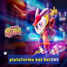 plataforma bet bet585